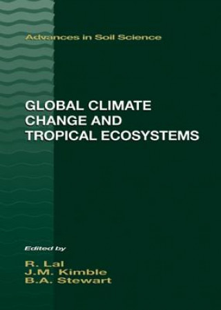 Kniha Global Climate Change and Tropical Ecosystems Bobby A. Stewart