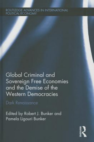 Książka Global Criminal and Sovereign Free Economies and the Demise of the Western Democracies 