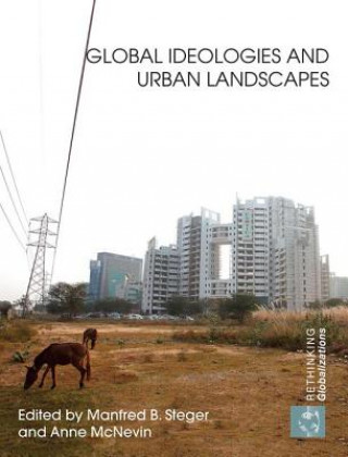 Книга Global Ideologies and Urban Landscapes Manfred B. Steger