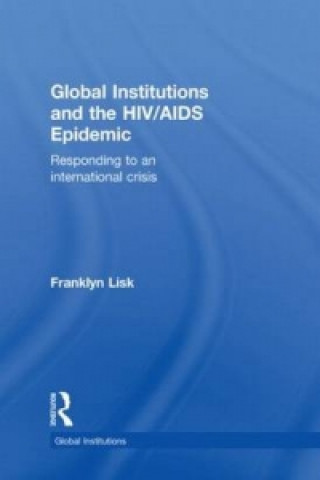 Buch Global Institutions and the HIV/AIDS Epidemic Franklyn Lisk