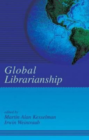 Carte Global Librarianship Martin A. Kesselman