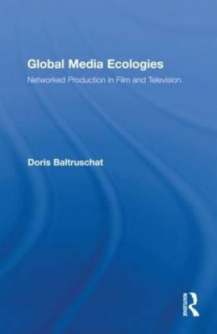 Könyv Global Media Ecologies Doris Baltruschat