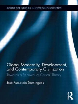 Boek Global Modernity, Development, and Contemporary Civilization Jose Mauricio Domingues