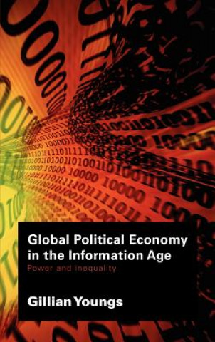 Könyv Global Political Economy in the Information Age Gillian Youngs