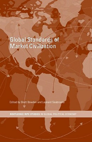 Kniha Global Standards of Market Civilization Brett Bowden