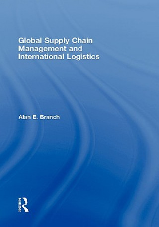 Carte Global Supply Chain Management and International Logistics Alan E. Branch