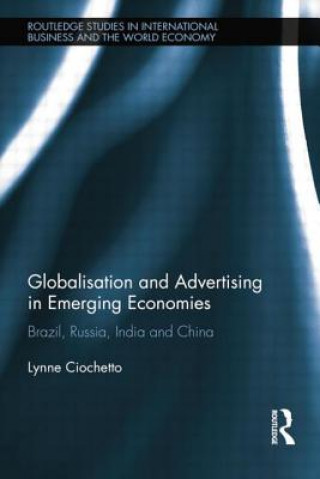 Kniha Globalisation and Advertising in Emerging Economies Lynne Ciochetto