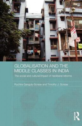 Книга Globalisation and the Middle Classes in India Ganguly-Scrase