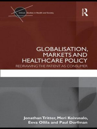 Knjiga Globalisation, Markets and Healthcare Policy Paul Dorfman