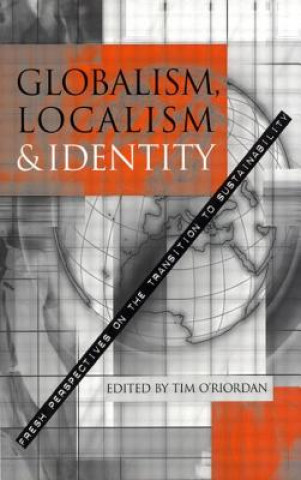 Książka Globalism, Localism and Identity Tim O'Riordan