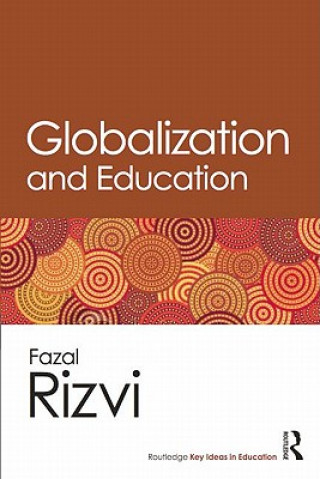 Knjiga Globalization and Education Fazal Rizvi