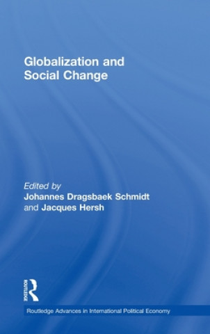 Kniha Globalization and Social Change Johannes Dragsbaek Schmidt