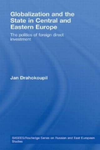 Книга Globalization and the State in Central and Eastern Europe Jan Drahokoupil