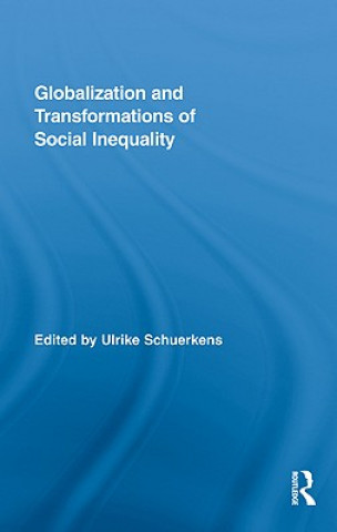 Kniha Globalization and Transformations of Social Inequality Ulrike Schuerkens