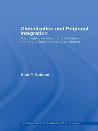 Книга Globalization and Regional Integration Alan Dobson