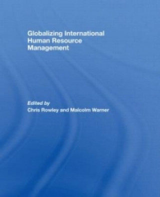 Könyv Globalizing International Human Resource Management Chris Rowley