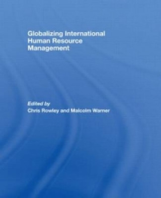 Kniha Globalizing International Human Resource Management Chris Rowley