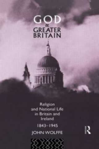 Knjiga God and Greater Britain John Wolffe