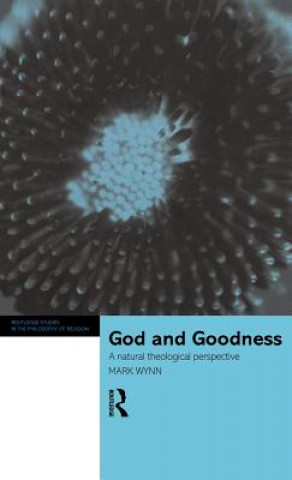 Книга God and Goodness Mark Wynn