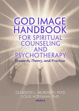 Kniha God Image Handbook for Spiritual Counseling and Psychotherapy Glendon L. Moriarty