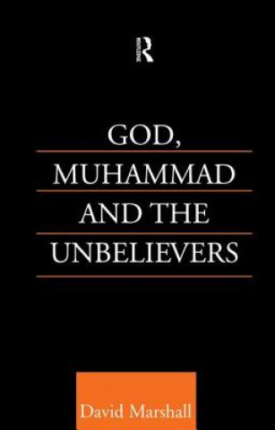 Книга God, Muhammad and the Unbelievers David Marshall