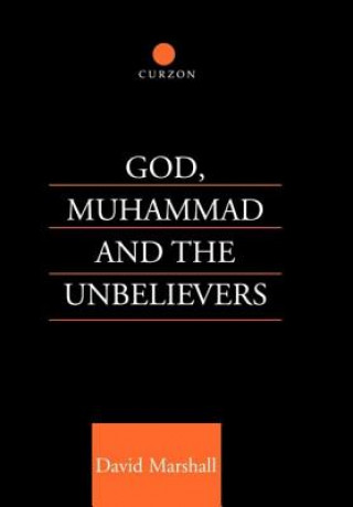 Carte God, Muhammad and the Unbelievers David Marshall