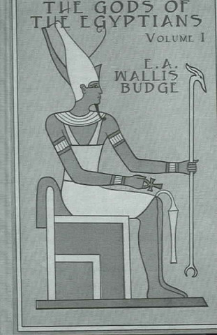 Carte Gods Of The Egyptians - 2 Vols Sir E. A. Wallis Budge