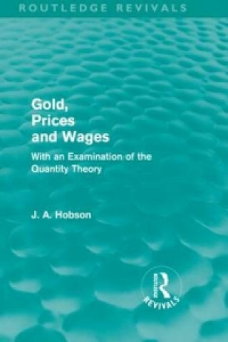 Carte Gold Prices and Wages (Routledge Revivals) J. A. Hobson