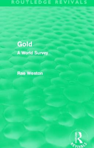 Könyv Gold (Routledge Revivals) Rae Weston