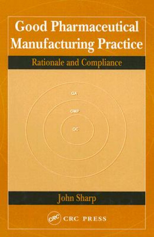 Kniha Good Pharmaceutical Manufacturing Practice John Sharp