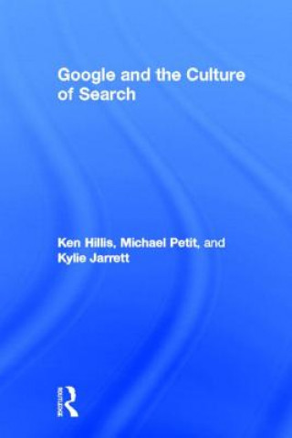 Könyv Google and the Culture of Search Kylie Jarrett