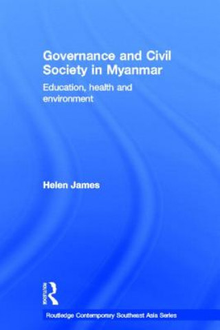 Kniha Governance and Civil Society in Myanmar Helen James