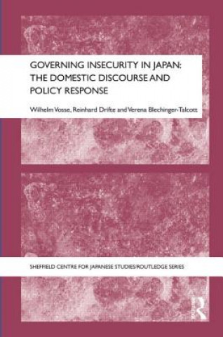 Könyv Governing Insecurity in Japan Wilhelm Vosse