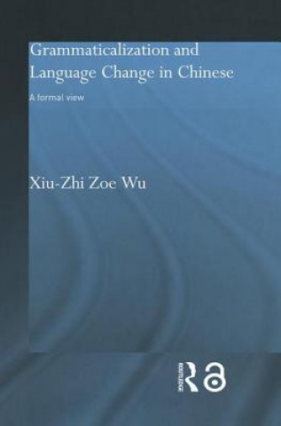 Книга Grammaticalization and Language Change in Chinese Zoe Wu (University of Southern California) Xiu-Zhi