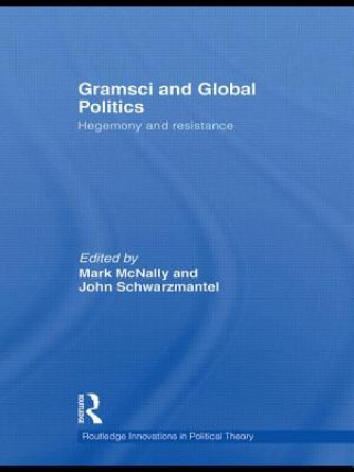 Carte Gramsci and Global Politics Mark McNally