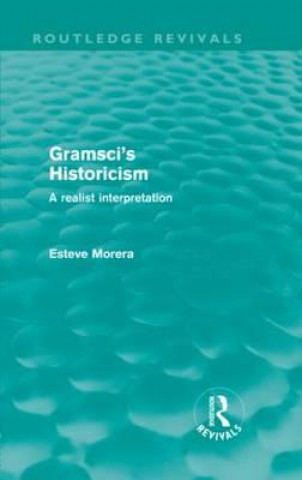 Книга Gramsci's Historicism Esteve Morera