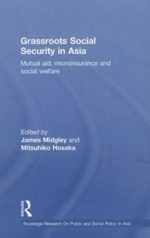 Kniha Grassroots Social Security in Asia James Midgley