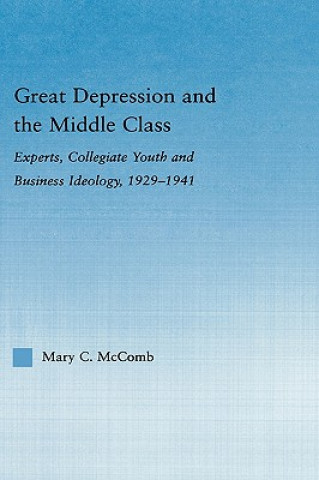 Książka Great Depression and the Middle Class Mary C. McComb