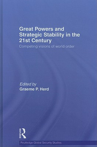 Carte Great Powers and Strategic Stability in the 21st Century Graeme P. Herd