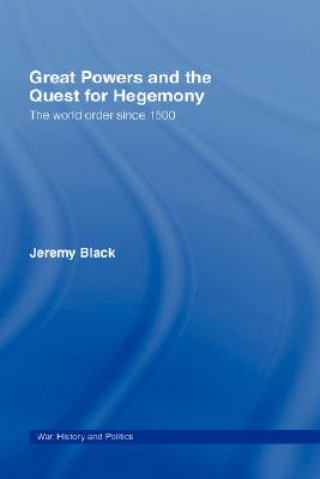 Книга Great Powers and the Quest for Hegemony Jeremy Black