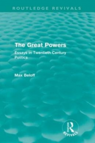 Kniha Great Powers (Routledge Revivals) Max Beloff