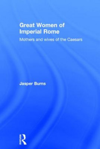 Książka Great Women of Imperial Rome Jasper Burns