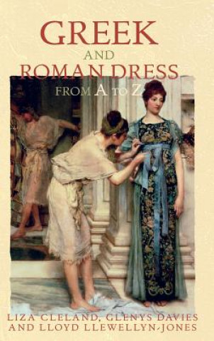 Könyv Greek and Roman Dress from A to Z Glenys Davies