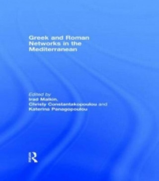 Kniha Greek and Roman Networks in the Mediterranean Irad Malkin