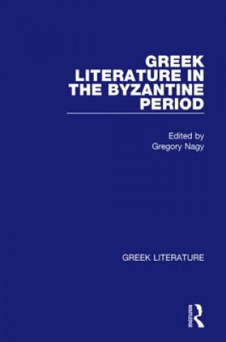 Książka Greek Literature in the Byzantine Period Gregory Nagy