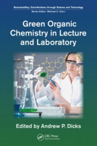 Book Green Organic Chemistry in Lecture and Laboratory 