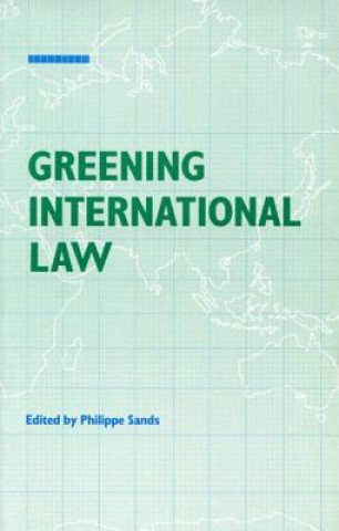 Könyv Greening International Law Philippe Sands