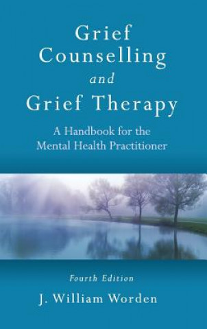 Kniha Grief Counselling and Grief Therapy J. William Worden