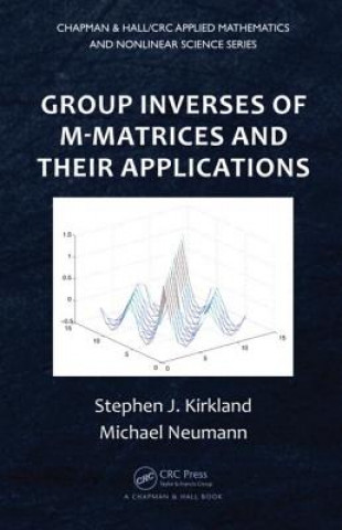 Carte Group Inverses of M-Matrices and Their Applications Michael Neumann
