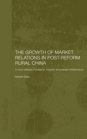 Kniha Growth of Market Relations in Post-Reform Rural China Hiroshi Sato